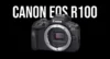 Prix Canon EOS R100 en Algérie 2025 : avantages et inconvénients